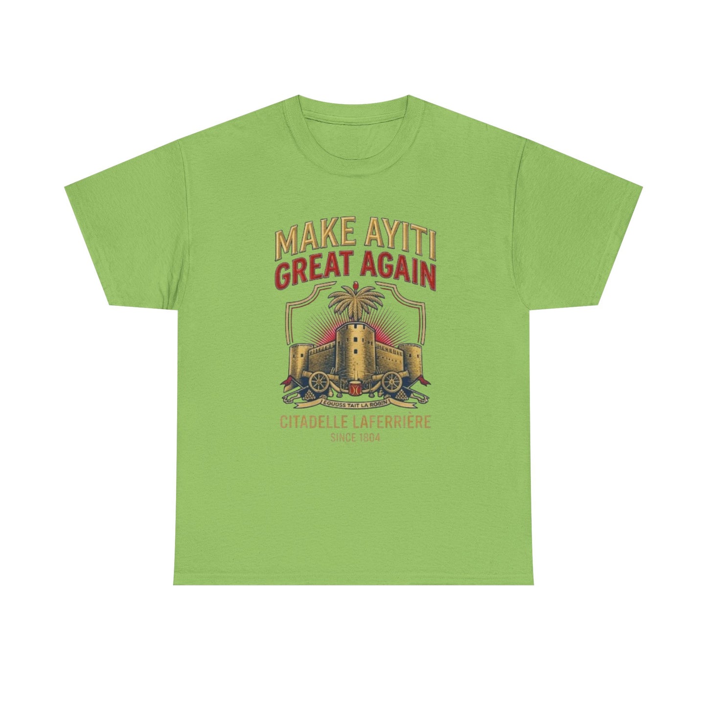 Make Ayiti Great Again T-Shirt | Citadelle Laferrière Haiti design