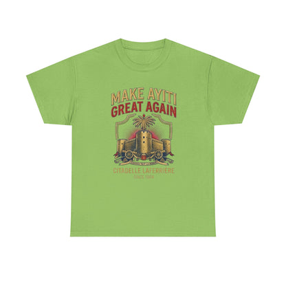 Make Ayiti Great Again T-Shirt | Citadelle Laferrière Haiti design