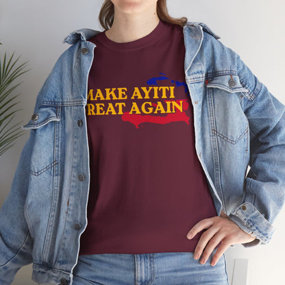 Make Ayiti Great Again T-Shirt | Haiti Flag Map Tee