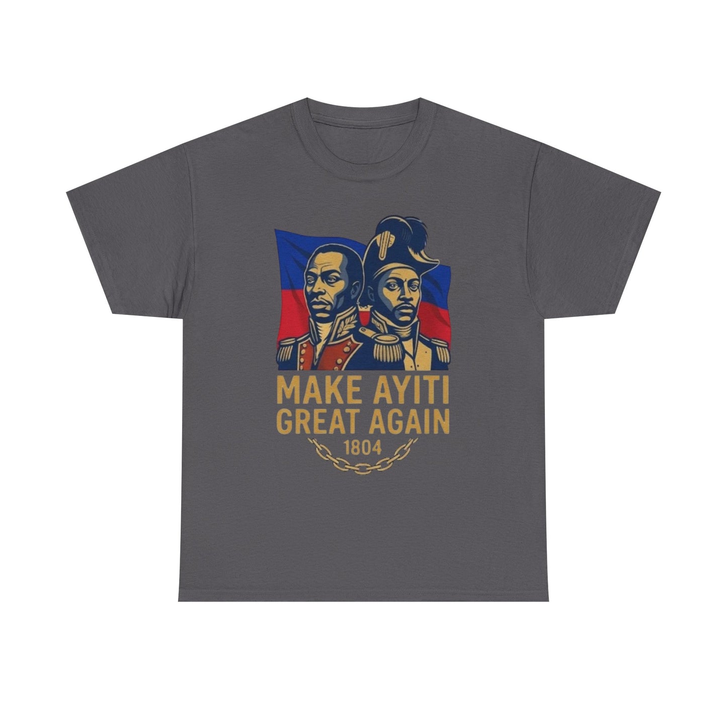 Make Ayiti Great Again T-Shirt | Haitian Revolution 1804 Flag Tee