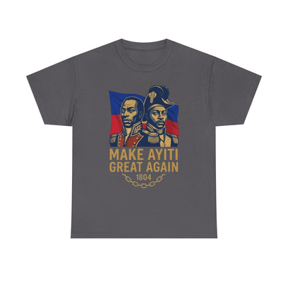 Make Ayiti Great Again T-Shirt | Haitian Revolution 1804 Flag Tee