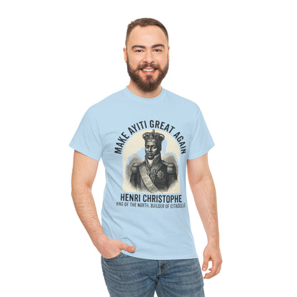 Henri Christophe portrait Make Ayiti Great Again T-Shirt | Haitian history tee