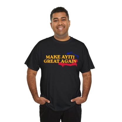 Make Ayiti Great Again T-Shirt | Haiti Flag Map Tee