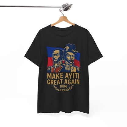 Make Ayiti Great Again T-Shirt | Haitian Revolution 1804 Flag Tee