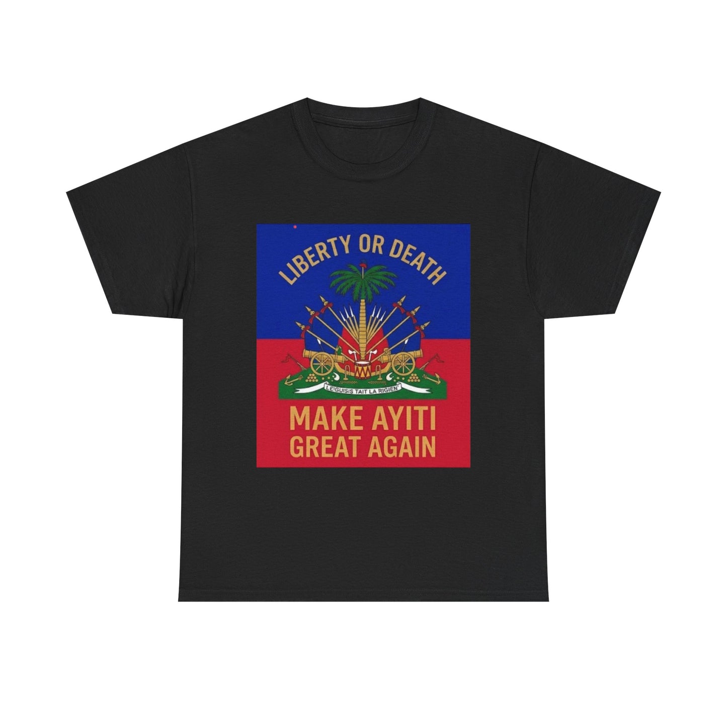 Make Ayiti Great Again T-Shirt | Haitian Flag Coat of Arms, Liberty or Death