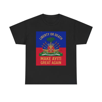 Make Ayiti Great Again T-Shirt | Haitian Flag Coat of Arms, Liberty or Death