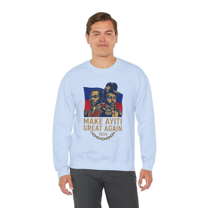 Make Ayiti Great Again sweatshirt | Haitian flag, 1804 independence design
