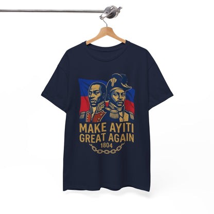 Make Ayiti Great Again T-Shirt | Haitian Revolution 1804 Flag Tee