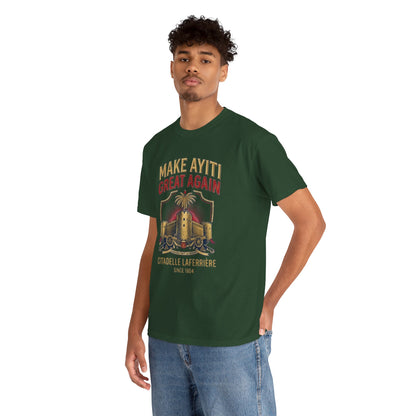 Make Ayiti Great Again T-Shirt | Citadelle Laferrière Haiti design