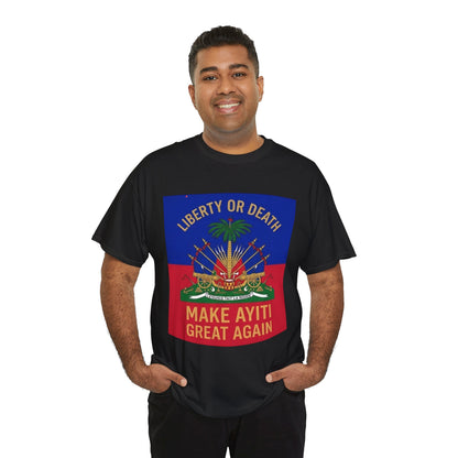 Make Ayiti Great Again T-Shirt | Haitian Flag Coat of Arms, Liberty or Death