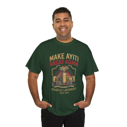 Make Ayiti Great Again T-Shirt | Citadelle Laferrière Haiti design