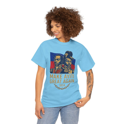 Make Ayiti Great Again T-Shirt | Haitian Revolution 1804 Flag Tee