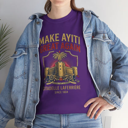 Make Ayiti Great Again T-Shirt | Citadelle Laferrière Haiti design