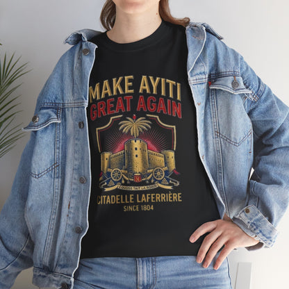 Make Ayiti Great Again T-Shirt | Citadelle Laferrière Haiti design