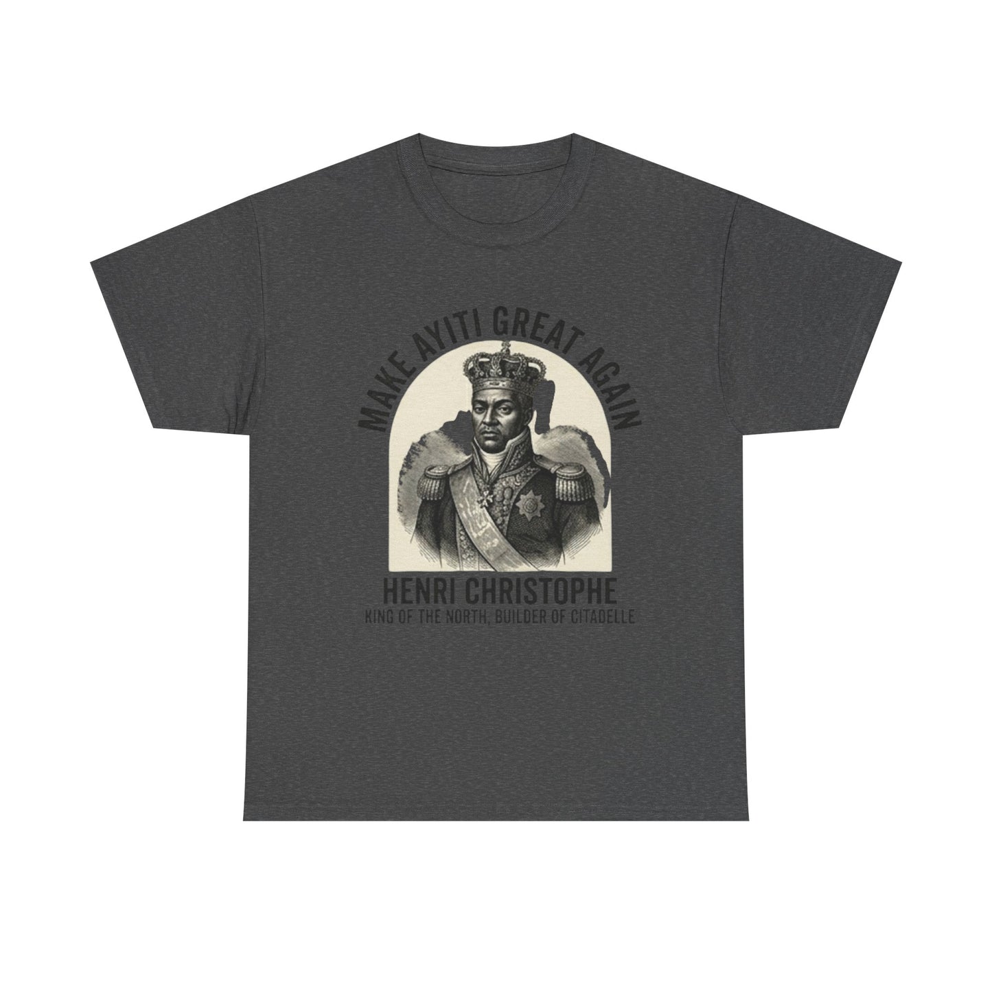 Henri Christophe portrait Make Ayiti Great Again T-Shirt | Haitian history tee