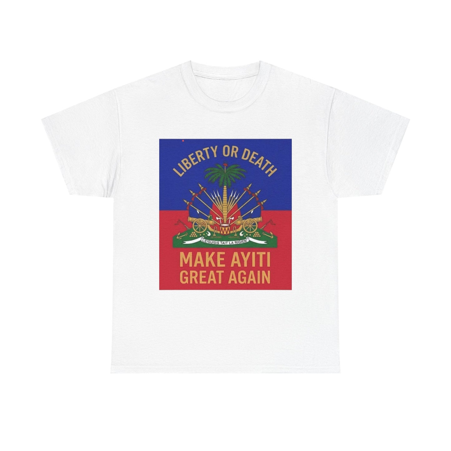Make Ayiti Great Again T-Shirt | Haitian Flag Coat of Arms, Liberty or Death