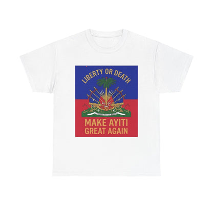 Make Ayiti Great Again T-Shirt | Haitian Flag Coat of Arms, Liberty or Death