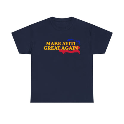 Make Ayiti Great Again T-Shirt | Haiti Flag Map Tee