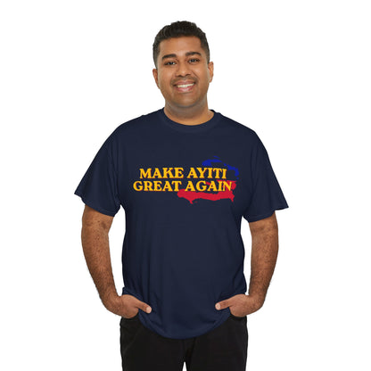 Make Ayiti Great Again T-Shirt | Haiti Flag Map Tee