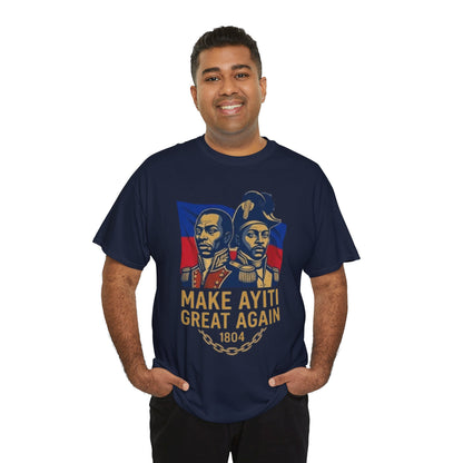 Make Ayiti Great Again T-Shirt | Haitian Revolution 1804 Flag Tee