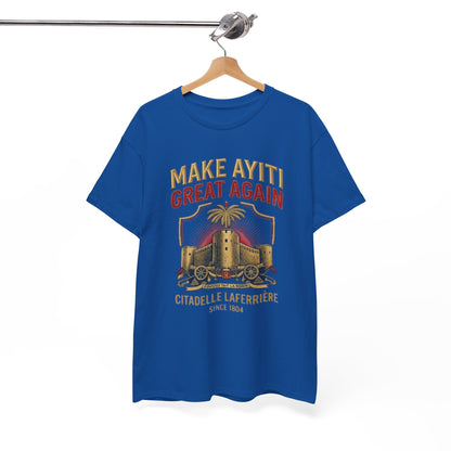 Make Ayiti Great Again T-Shirt | Citadelle Laferrière Haiti design