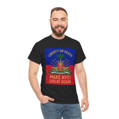 Make Ayiti Great Again T-Shirt | Haitian Flag Coat of Arms, Liberty or Death