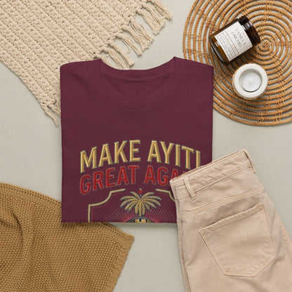 Make Ayiti Great Again T-Shirt | Citadelle Laferrière Haiti design