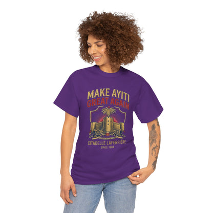 Make Ayiti Great Again T-Shirt | Citadelle Laferrière Haiti design