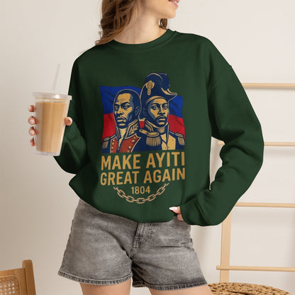 Make Ayiti Great Again sweatshirt | Haitian flag, 1804 independence design