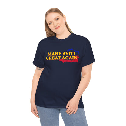 Make Ayiti Great Again T-Shirt | Haiti Flag Map Tee