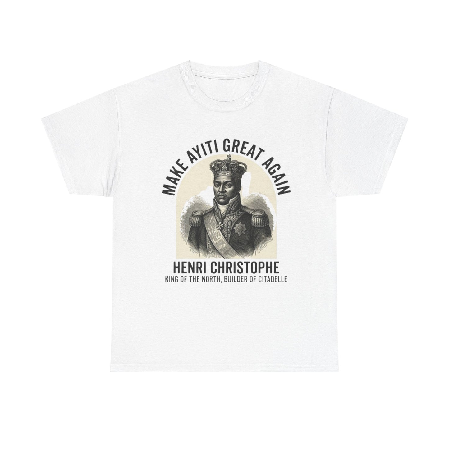 Henri Christophe portrait Make Ayiti Great Again T-Shirt | Haitian history tee