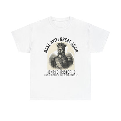 Henri Christophe portrait Make Ayiti Great Again T-Shirt | Haitian history tee