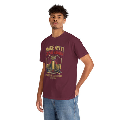 Make Ayiti Great Again T-Shirt | Citadelle Laferrière Haiti design