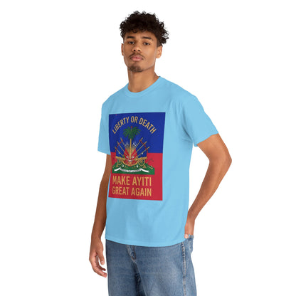 Make Ayiti Great Again T-Shirt | Haitian Flag Coat of Arms, Liberty or Death