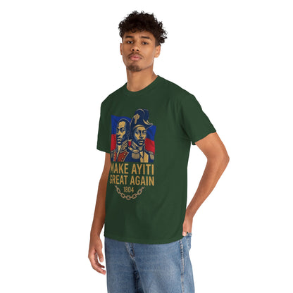 Make Ayiti Great Again T-Shirt | Haitian Revolution 1804 Flag Tee