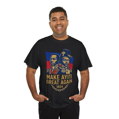 Make Ayiti Great Again T-Shirt | Haitian Revolution 1804 Flag Tee