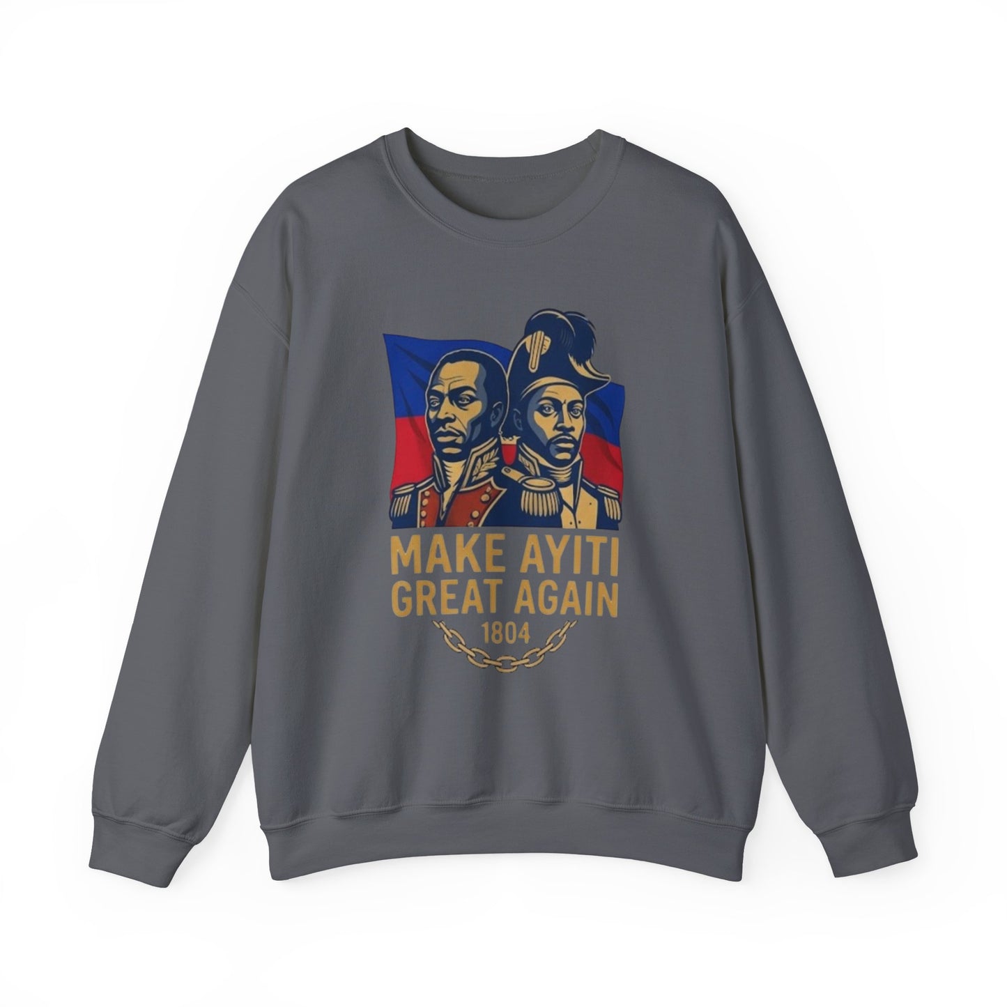 Make Ayiti Great Again sweatshirt | Haitian flag, 1804 independence design