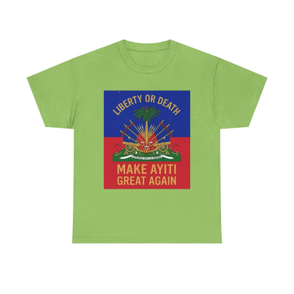 Make Ayiti Great Again T-Shirt | Haitian Flag Coat of Arms, Liberty or Death
