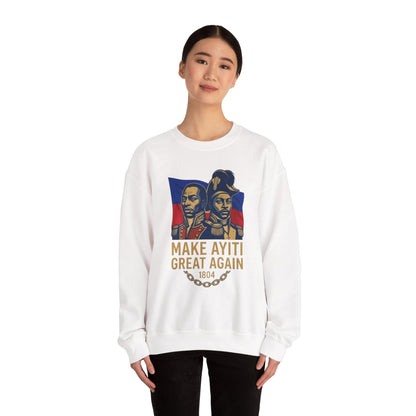 Make Ayiti Great Again sweatshirt | Haitian flag, 1804 independence design
