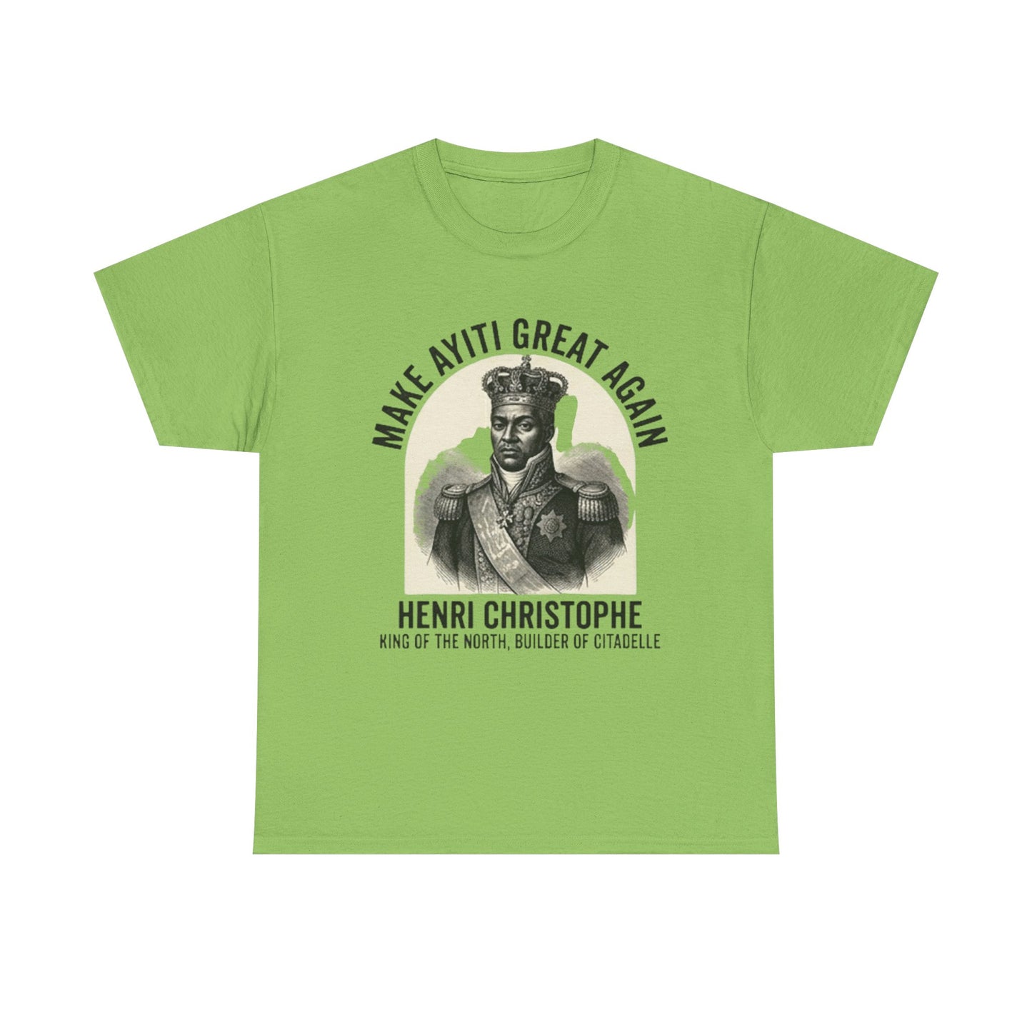 Henri Christophe portrait Make Ayiti Great Again T-Shirt | Haitian history tee