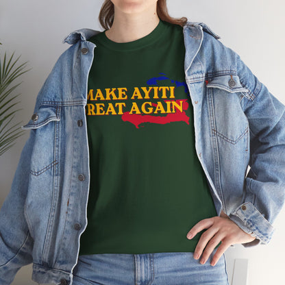 Make Ayiti Great Again T-Shirt | Haiti Flag Map Tee