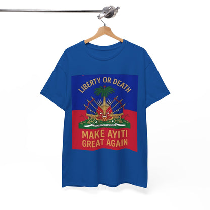 Make Ayiti Great Again T-Shirt | Haitian Flag Coat of Arms, Liberty or Death