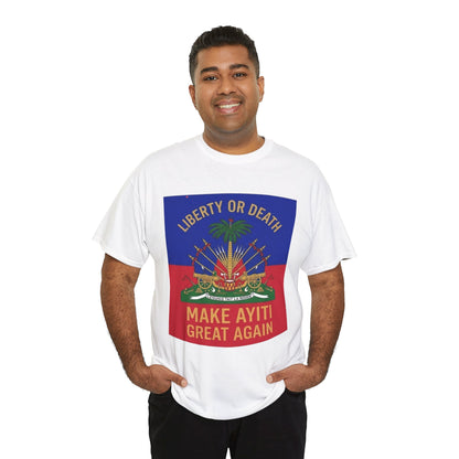 Make Ayiti Great Again T-Shirt | Haitian Flag Coat of Arms, Liberty or Death