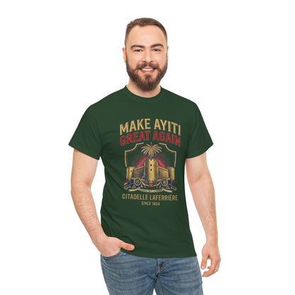 Make Ayiti Great Again T-Shirt | Citadelle Laferrière Haiti design