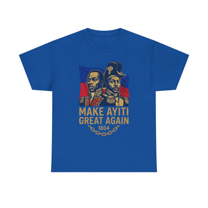 Make Ayiti Great Again T-Shirt | Haitian Revolution 1804 Flag Tee