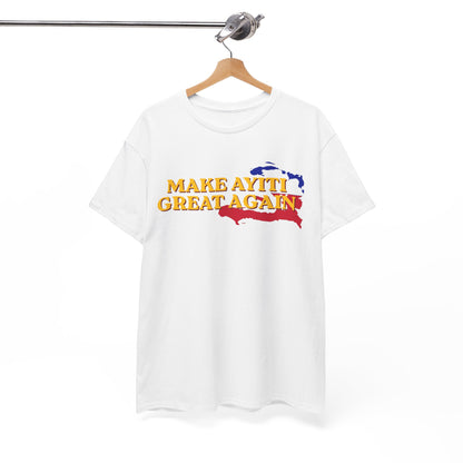 Make Ayiti Great Again T-Shirt | Haiti Flag Map Tee