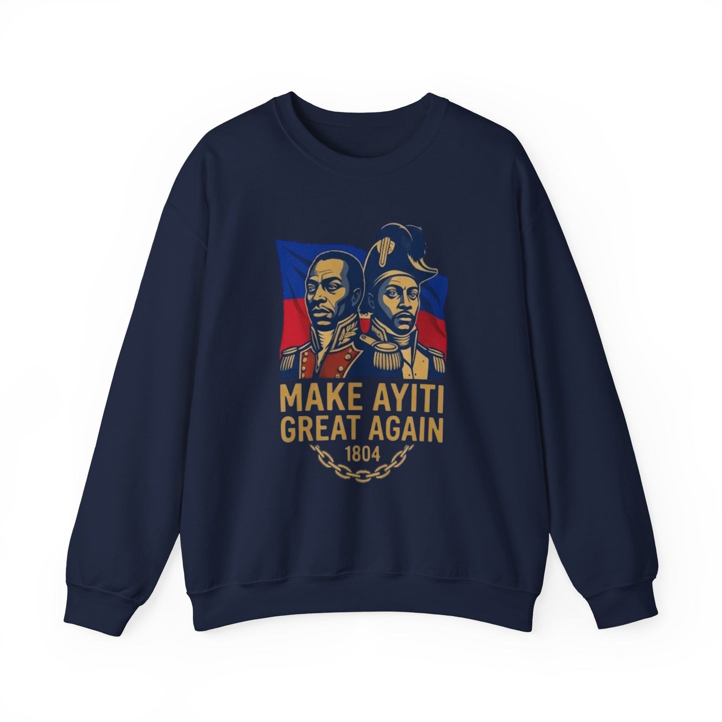 Make Ayiti Great Again sweatshirt | Haitian flag, 1804 independence design