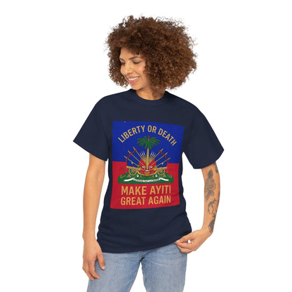Make Ayiti Great Again T-Shirt | Haitian Flag Coat of Arms, Liberty or Death