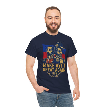 Make Ayiti Great Again T-Shirt | Haitian Revolution 1804 Flag Tee