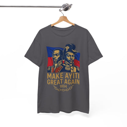 Make Ayiti Great Again T-Shirt | Haitian Revolution 1804 Flag Tee